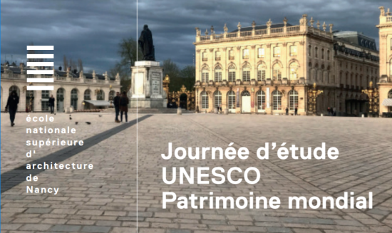 17/05/18 - UNESCO - Patrimoine mondial - L'inscription sur la liste du patrimoine mondial : quelles connaissances scientifiques et compétences professionnelles afin d'œuvrer au répérage, au projet et à la gestion des biens patrimoniaux ?