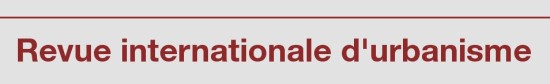 Appel à contribution permanent - Revue Internationale d'Urbanisme
